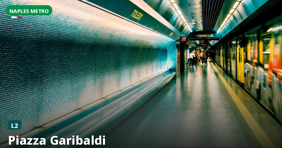 Piazza Garibaldi station — Naples Metro